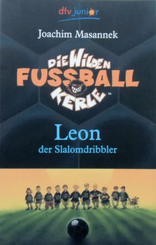 Die wilden Fussballkerle - Band 1: Leon - der Slalomdribbler