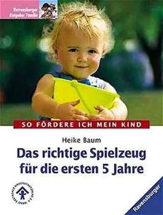 Das richtige Spielzeug für die ersten 5 Jahre