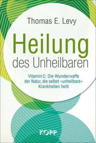 Heilung des Unheilbaren [Gebundene Ausgabe] [2015] Thomas E. Levy