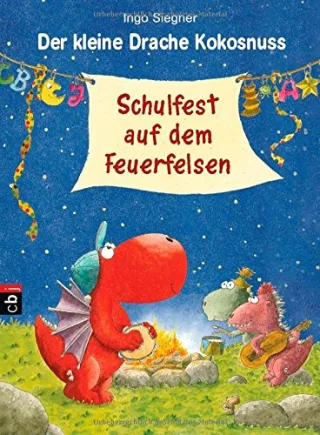 Der kleine Drache Kokosnuss - Schulfest auf dem Feuerfelsen: Band 5 (Die Abenteuer des kleinen Drachen Kokosnuss Band 5)