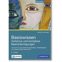 Basiswissen Autismus und komplexe Beeinträchtigungen / Georg Theunissen, Lehrbuch für die Heilerziehungspflege, Heilpädagogik und (Geistig)Behindertenhilfe