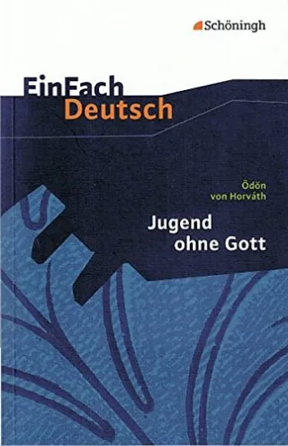 EinFach Deutsch Textausgaben: Ödön von Horváth: Jugend ohne Gott: Gymnasiale Oberstufe