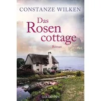 Das Rosencottage / Constanze Wilken, Roman