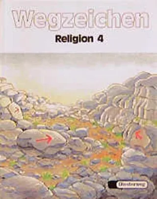 Wegzeichen Neufassung: Wegzeichen - Ausgabe 1997: Religion 4
