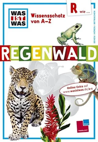 Was ist was Wissensschatz von A-Z: R wie ... Regenwald [Broschiert]