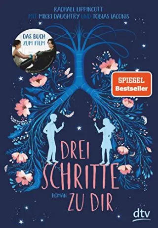 Drei Schritte zu dir: Roman: Tragisch-schöne Liebesgeschichte der Bestseller zum Film