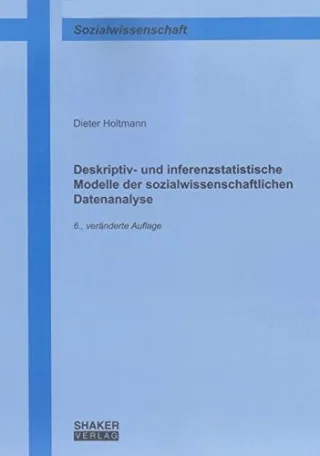 Deskriptiv- und inferenzstatistische Modelle der sozialwissenschaftlichen Datenanalyse (Berichte aus der Sozialwissenschaft)