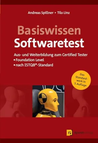 Basiswissen Softwaretest: Aus- und Weiterbildung zum Certified Tester ? Foundation Level nach ISTQB®-Standard
