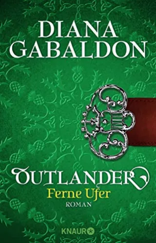 Outlander - Ferne Ufer: Roman (Die Outlander-Saga)