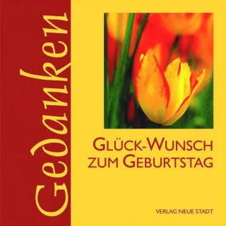 Glück-Wünsche zum Geburtstag!