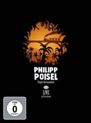 Philipp Poisel - Projekt Seerosenteich / Live im Circus Krone [DVD] [2013]