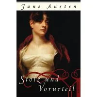 Stolz und Vorurteil / Jane Austen, Roman