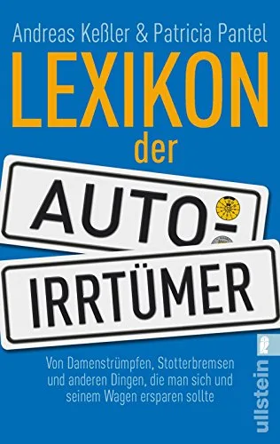 Lexikon der Auto-Irrtümer: Von Damenstrümpfen Stotterbremsen und anderen Dingen die man sich und seinem Wagen ersparen sollte