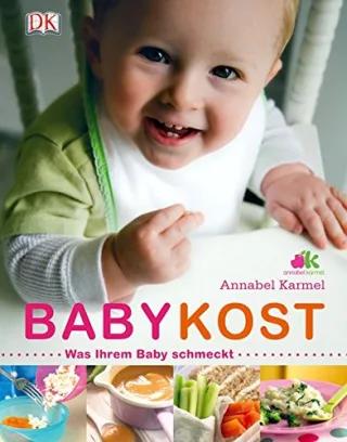 Babykost: Was ihrem Baby schmeckt [Broschiert] [2011] Annabel Karmel