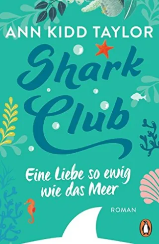 Shark Club ? Eine Liebe so ewig wie das Meer: Roman