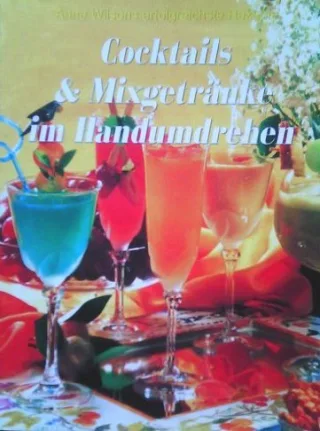 Cocktails & Mixgetränke im Handumdrehen