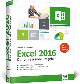Excel 2016: Der umfassende Ratgeber komplett in Farbe - Grundlagen Praxistipps und Profiwissen. Formeln Funktionen Diagramme VBA und viele praktische Beispiele