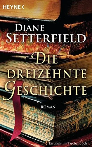 Die dreizehnte Geschichte [Taschenbuch] [2008] Diane Setterfield Anke Kreutzer Eberhard Kreutzer