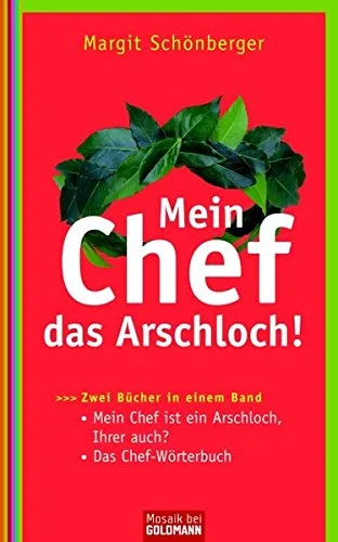Mein Chef das Arschloch!: Mein Chef ist ein Arschloch Ihrer auch? - Das Chef-Wörterbuch - Zwei Bücher in einem Band