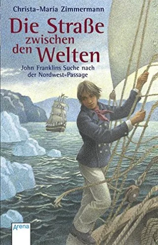 Die Straße zwischen den Welten: John Franklins Suche nach der Nordwest-Passage