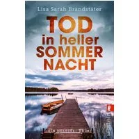 Tod in heller Sommernacht / Lisa Sarah Brandstäter