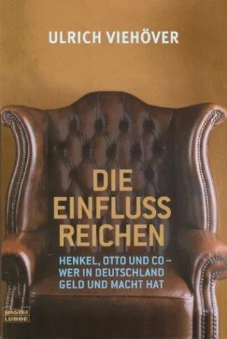 Die EinflussReichen: Henkel Otto und Co - Wer in Deutschland die Macht