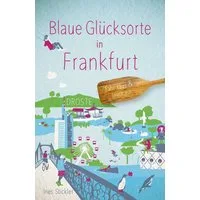 Blaue Glücksorte in Frankfurt / Ines Stickler