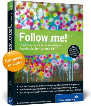 Follow me!: Erfolgreiches Social Media Marketing mit Facebook Twitter und Co. [Broschiert] [2012] Grabs Anne Bannour Karim-Patrick