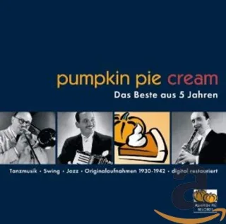 Pumpkin Pie Cream - Das Beste aus 5 Jahren