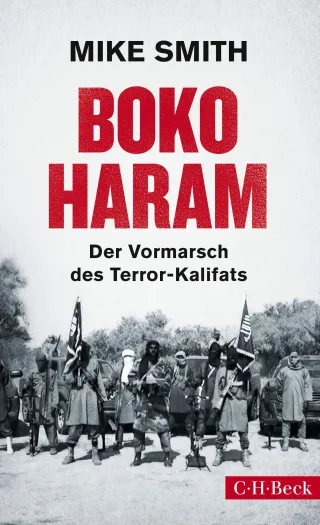 Boko Haram: Der Vormarsch des Terror-Kalifats [Taschenbuch] [2015] Smith Mike Pesch Ursula Dürr Karlheinz Petersen Karsten