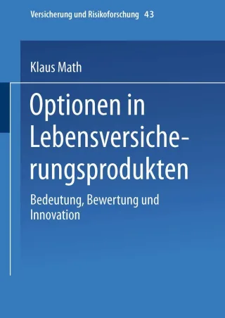 Optionen in Lebensversicherungsprodukten: Bedeutung Bewertung Und Innovation (Versicherung Und Risikoforschung) (German Edition) (Versicherung und Risikoforschung 43 Band 43)