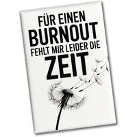 speecheese Magnet Für einen Burnout fehlt mir Zeit Löwenzahn Souvenir Magnet für Büro