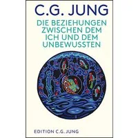Die Beziehungen zwischen dem Ich und dem Unbewussten / C. G. Jung