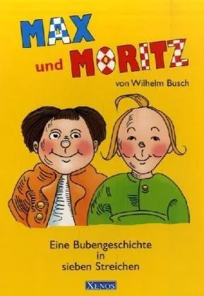 Max und Moritz: Bubengeschichten in sieben Streichen
