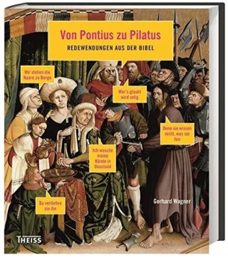 Von Pontius zu Pilatus: Redewendungen aus der Bibel