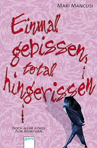 Einmal gebissen total hingerissen: Noch mehr Jungs zum Anbeißen (Vampirromane von Mari Mancusi)