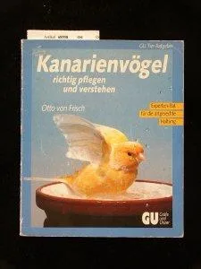 KanarienvÃ¶gel. richtig pflegen und verstehen. 2. Auflage.