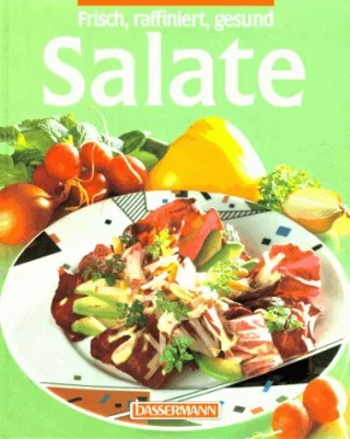Frisch raffiniert gesund Salate