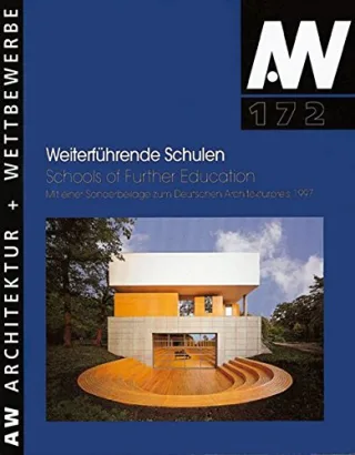 Weiterführende Schulen. Mit Kurzdokumentation Deutscher Architekturpreis 1997: Schools für Further Education (aw architektur + wettbewerbe /aw architecture + competitions)
