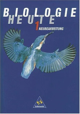 Biologie heute - 5./6. Schuljahr - Neubearbeitung: Biologie heute Sekundarstufe I in den Neuen Bundesländern Bd.1 5./6. Schuljahr