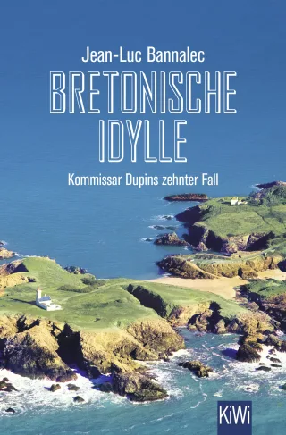 Bretonische Idylle: Kommissar Dupins zehnter Fall (Kommissar Dupin ermittelt Band 10)