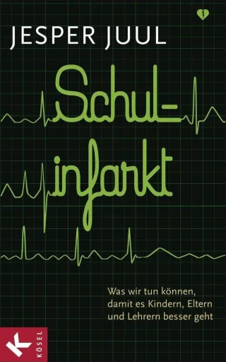 Schulinfarkt: Was wir tun können damit es Kindern Eltern und Lehrern besser geht [Gebundene Ausgabe] [2013] Juul Jesper
