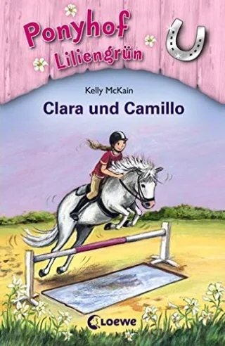 Ponyhof Liliengrün - Clara und Camillo: Band 3