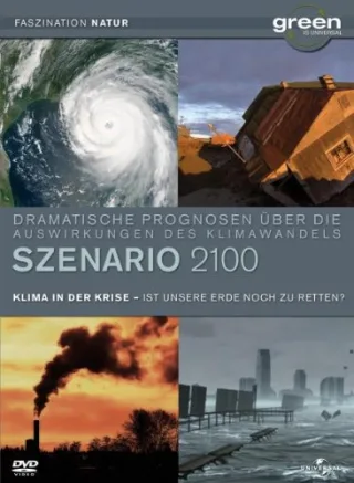 Szenario 2100: Klima in der Krise - Ist unsere Erde noch zu retten? [DVD] [2008]