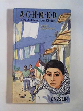 Achmed. Der Aufstand der Kinder. ( Ab 13 J.)