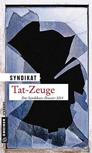 Tat-Zeuge (Kriminalromane im GMEINER-Verlag)
