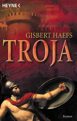 Troja [Taschenbuch] [2004] Haefs Gisbert