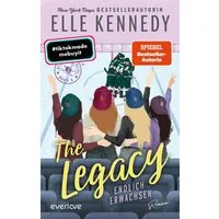 The Legacy – Endlich erwachsen / Elle Kennedy, Roman, Weiterlesen nach der Amazon Prime Serie: Vier Novellas über das turbulente Leben der Paare nach dem Happy End