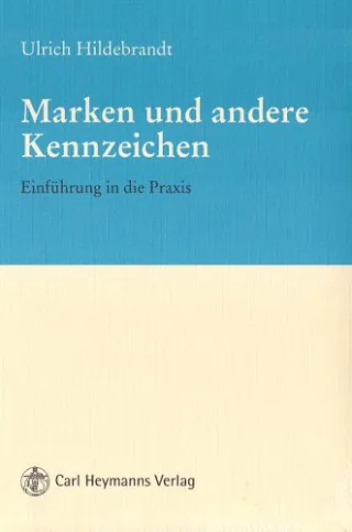 Marken und andere Kennzeichen: Einführung in die Praxis