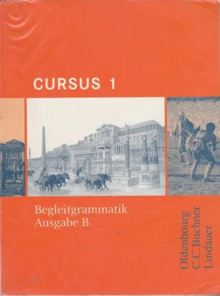 Cursus - Ausgabe B. Dreibändiges Unterrichtswerk für Latein. Zum neuen Lehrplan für Gymnasien in Bayern: Begleitgrammatik 1 [Broschiert] [2004] Maier Friedrich Brenner Stephan
